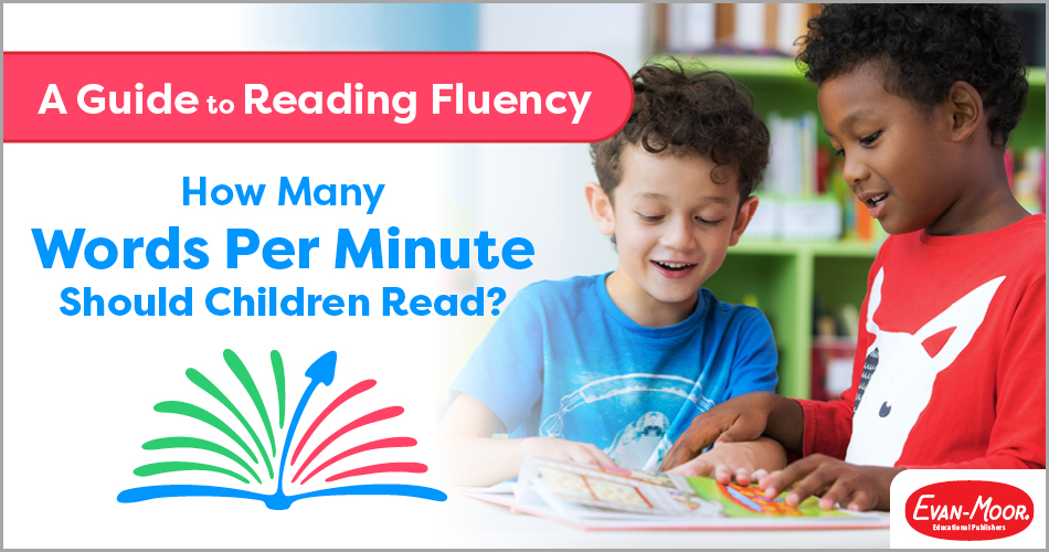 A Guide To Reading Fluency: How Many Words Per Minute Should Children ...