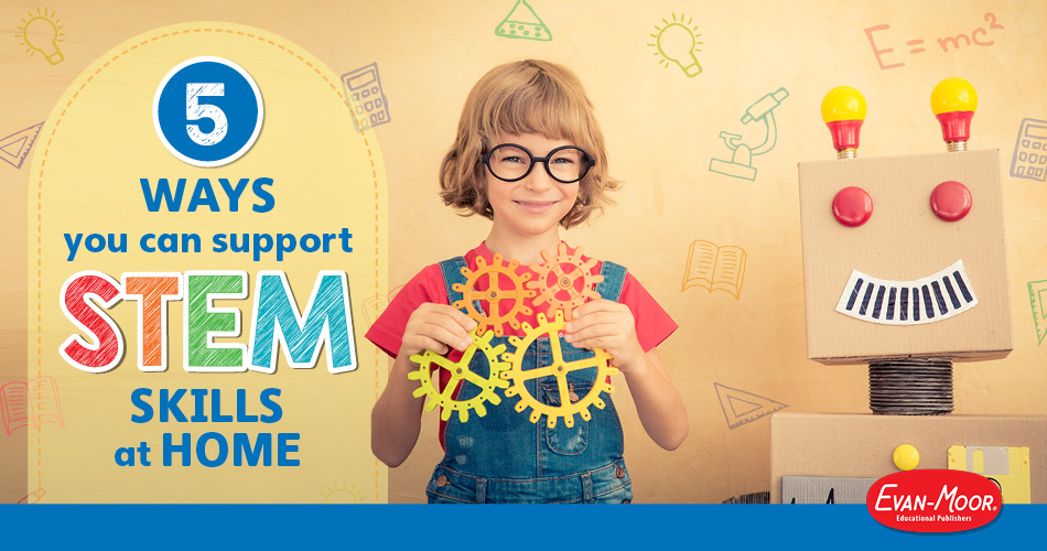 Cover image of the article: 5 Ways You Can Support STEM Skills at Home